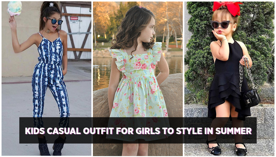 How to Pick Fashionable Summer Outfits for Girls