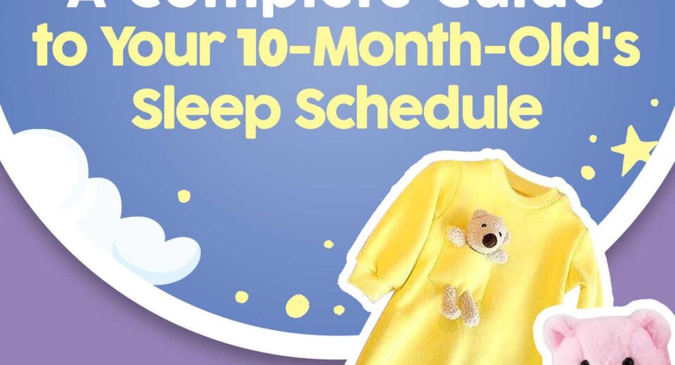 A Complete Guide To Your 10 Month Old'S Sleep Schedule