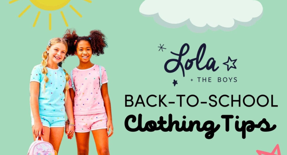 Back To School Clothing Tips For Your Little Ones From Lola The Boys