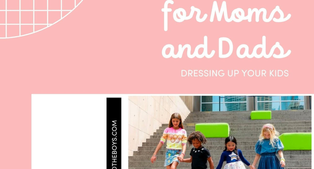 How To Dress Your Kids A Guide For Moms And Dads