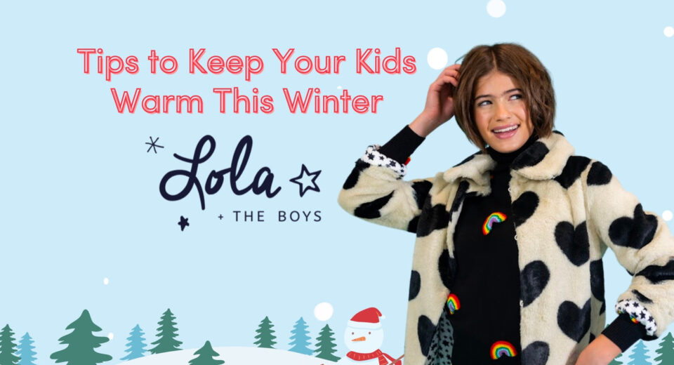 Layering Tips To Keep Your Kids Warm This Winter