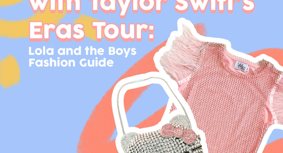 Lola And The Boys Most Instagram Able Outfits To Wear To Taylor Swift’S Eras Tour